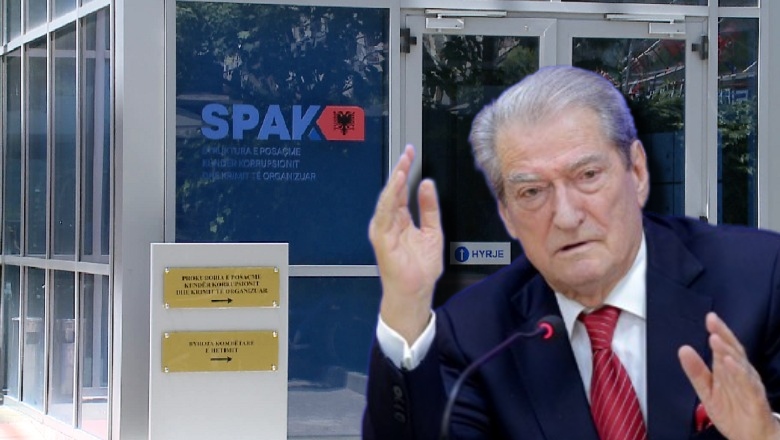 SPAK’s dossier exposes scheme involving Sali Berisha and family